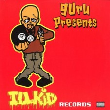 Guru Presents Ill Kid Records (1995)