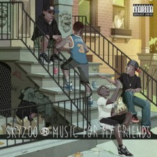 Skyzoo – Music For My Friends (2015)