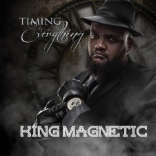 King Magnetic – Timing Is Everything (2015)