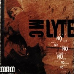 MC Lyte – Ain’t No Other (1993)