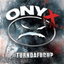 Onyx – #Turndafucup (2014)