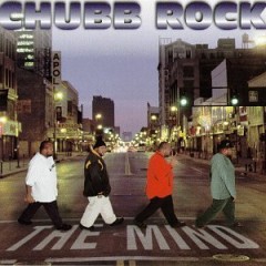 Chubb Rock – The Mind (1997)