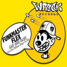 Funkmaster Flex – Sad And Blue / Six Million Ways To Die