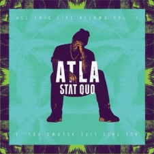 Stat Quo – ATLA: All This Life Allows, Vol. 1 (2014)