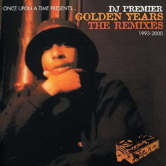 DJ Premier – Golden Years: The Remixes 1993-2000 (2002)