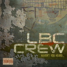 LBC Crew – Haven’t You Heard (2011)