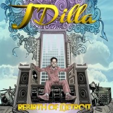 J Dilla – Rebirth of Detroit (2012)