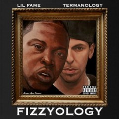 Lil Fame & Termanology – Fizzyology (2012)