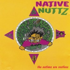 Native Nuttz – The Nativez Are Restless (1994)