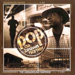 Pop Da Brown Hornet – The Undaground Emperor (2000)