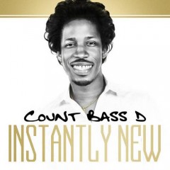 Count Bass D – Instantly New (2016)