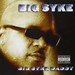 Big Syke – Big Syke Daddy (2001)