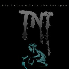 Big Twins & Twiz The Beat Pro – TNT (2016)