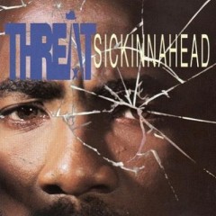 Threat – Sickinnahead (1993)