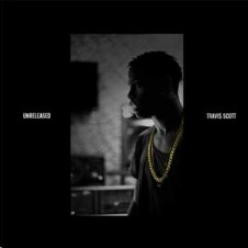 Travis Scott – Unreleased (2016)