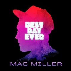 Mac Miller – Best Day Ever (5th Anniversary Remastered Edition) (2016)