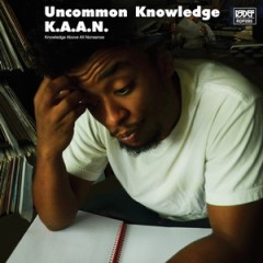 K.A.A.N. & K-Def – Uncommon Knowledge (2016)
