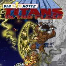 Blu & Nottz – Titans in the Flesh (2016)