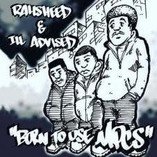 Rahsheed & Ill Advised – Born To Use Mics (2016)