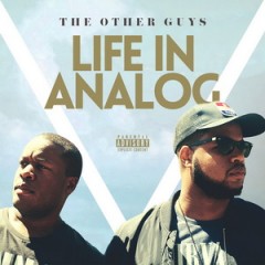 The Other Guys – Life In Analog (2016)
