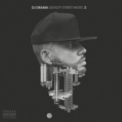DJ Drama – Quality Street Music 2 (2016)