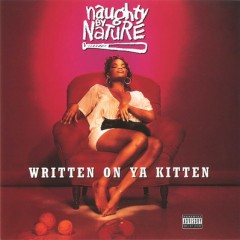 Naughty by Nature – Written on Ya Kitten (1993)