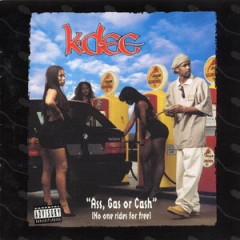K-Dee – Ass, Gas, or Cash (No One Rides for Free) (1994)
