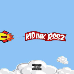 Kid Ink – RSS2 (RocketShipShawty 2) (2016)