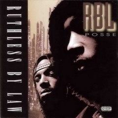RBL Posse – Ruthless by Law (1994)