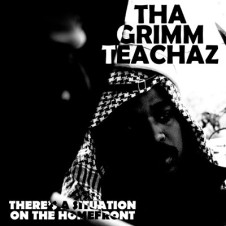 Tha Grimm Teachaz – There’s A Situation On The Homefront (2016)