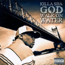 Killa Sha – God Walk On Water (2007)