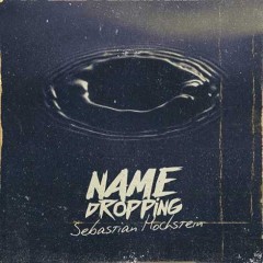 Sebastian Hochstein – Name Dropping (2016)