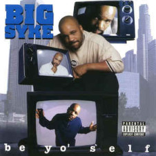 Big Syke – Be Yo’ Self (1996)