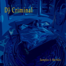 DJ Criminal – Samples & Marbles (2016)