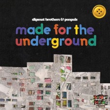 Slipmat Brothers & Penpals – Made For The Underground (2016)