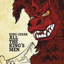King Cesar (Monsta Island Czars) – All The King’s Men (2016)