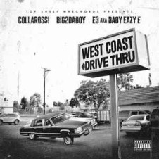 Baby Eazy E, Big2daboy & Collarossi – West Coast Drive Thru (2016)