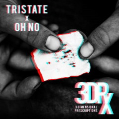 Oh No & Tri-State – 3 Dimensional Prescriptions (2017)
