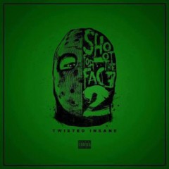Twisted Insane – Shoot for the Face 2 (2016)