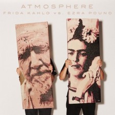 Atmosphere – Frida Kahlo Vs Ezra Pound (2016)