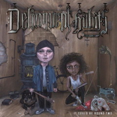 Delinquent Habits – It Could Be Round Two (2017)