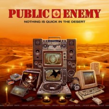 Public Enemy – Nothing Is Quick In The Desert (2017)