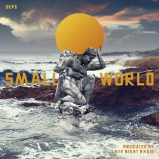 Def3 & Late Night Radio – Small World (2017)