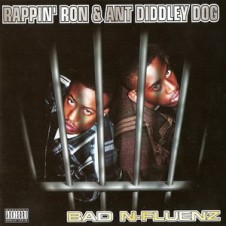Rappin’ Ron & Ant Diddley Dog – Bad N-Fluenz (1995)