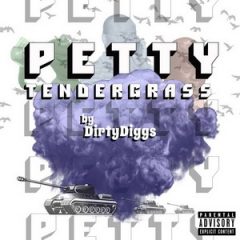 DirtyDiggs – Petty Tendergrass