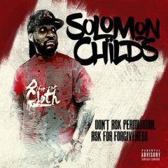 Solomon Childs – Don’t Ask Permission, Ask for Forgiveness (2017)