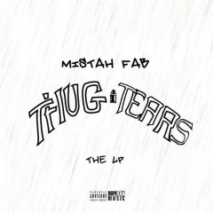 Mistah F.A.B. – Thug Tears (2018)