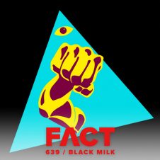 Black Milk – FACT mix (Feb ’18) (2018)