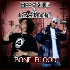 Bizzy Bone & Layzie Bone – Bone Blood (2018)