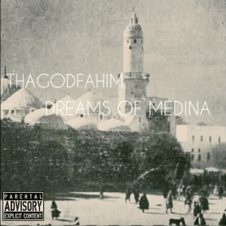 Tha God Fahim – Dreams Of Medina (2015)